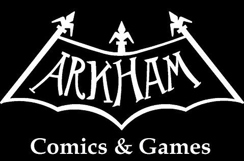 ARKHAM COMICS & GAMES